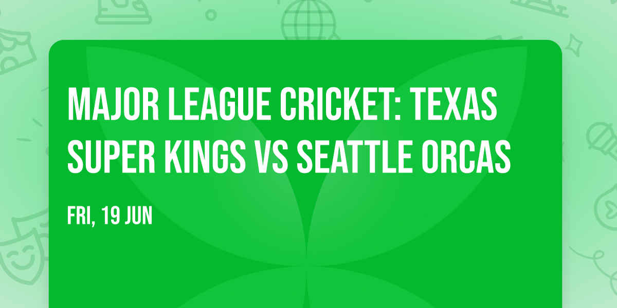 Major League Cricket: Texas Super Kings vs Seattle Orcas