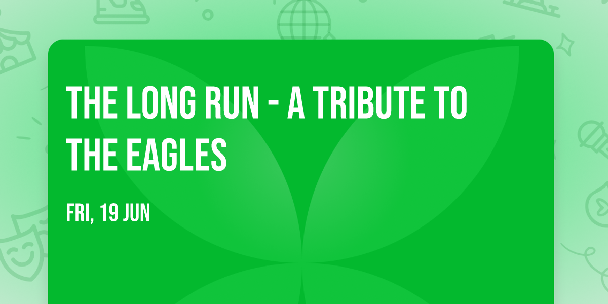 The Long Run - A Tribute to The Eagles