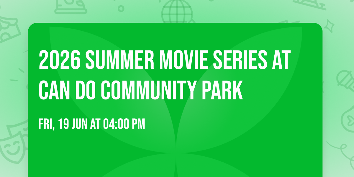 2026 Summer Movie Series at CAN DO Community Park