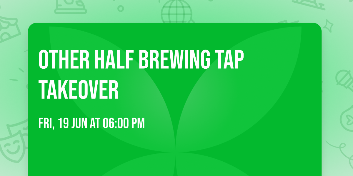 Other Half Brewing Tap Takeover