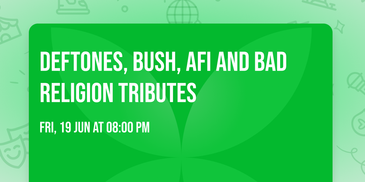 DEFTONES, BUSH, AFI and Bad Religion Tributes