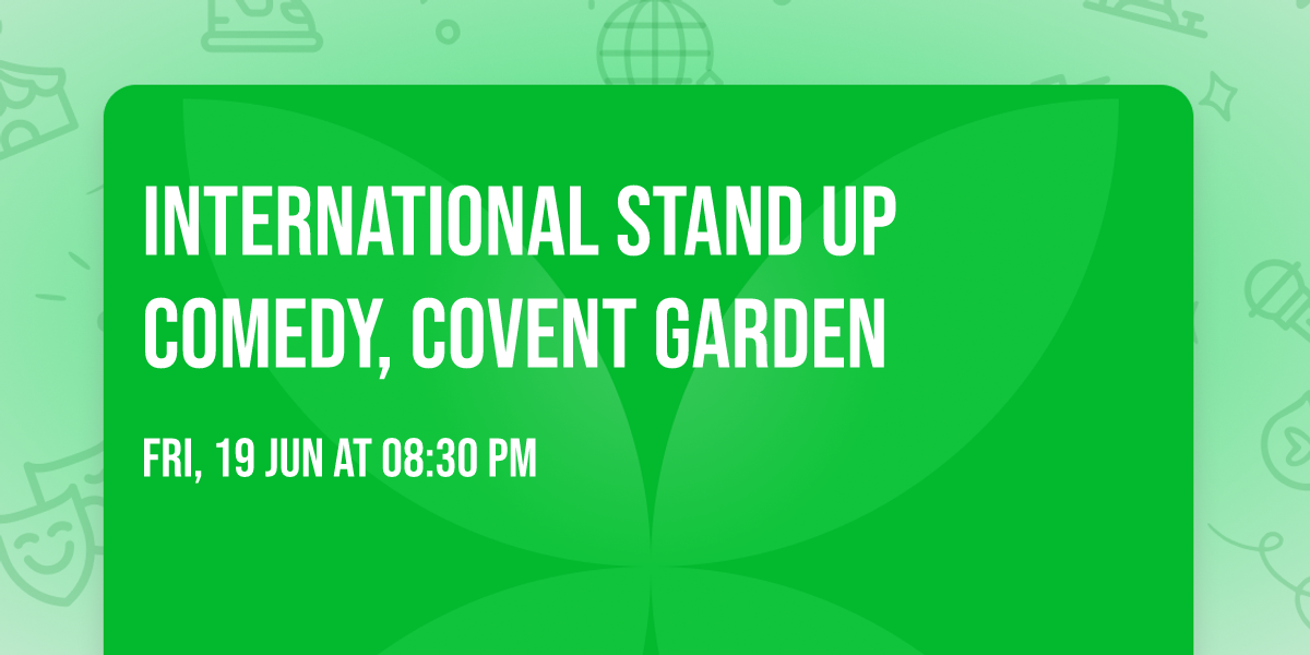 International Stand Up Comedy, Covent Garden