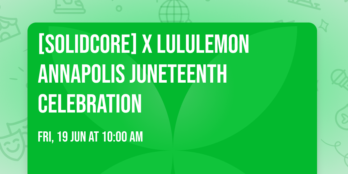 [solidcore] x lululemon Annapolis Juneteenth Celebration