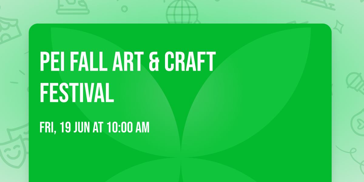 PEI Fall Art & Craft Festival