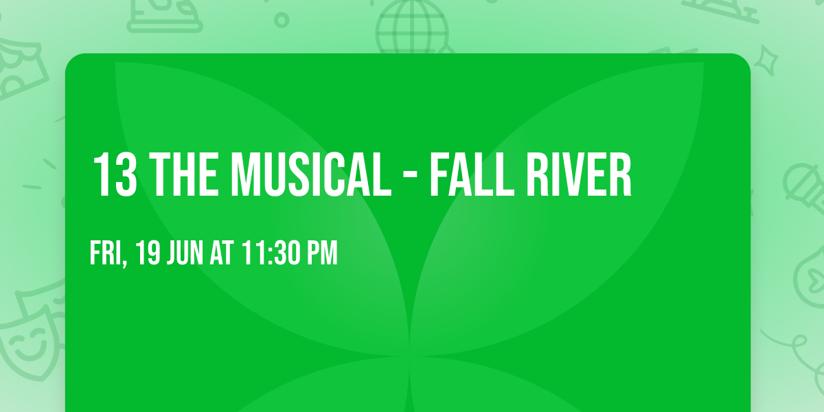 13 the Musical - Fall River