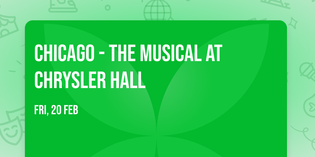 Chicago - The Musical at Chrysler Hall