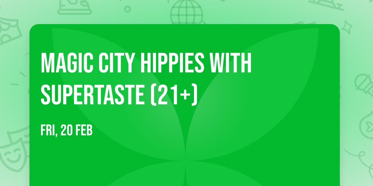 Magic City Hippies with Supertaste (21+)