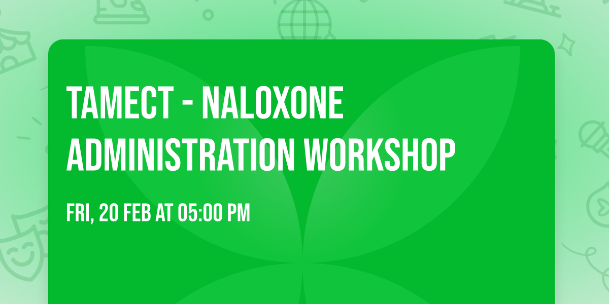 TAMECT - Naloxone Administration Workshop