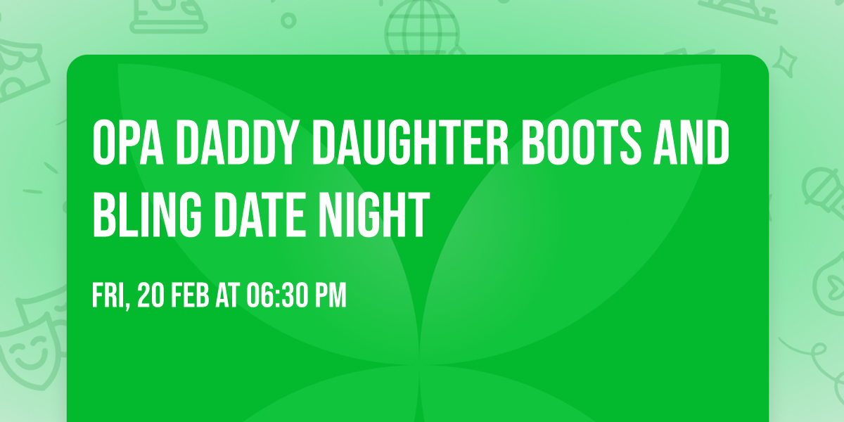 OPA Daddy Daughter Boots and Bling Date Night