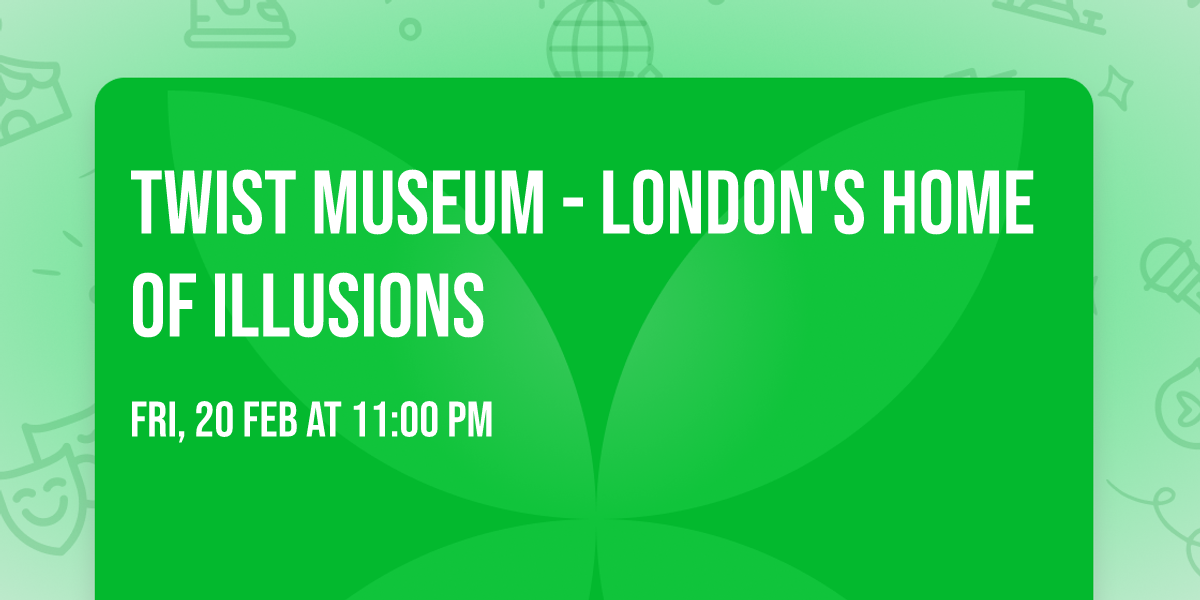 Twist Museum - London's Home of Illusions