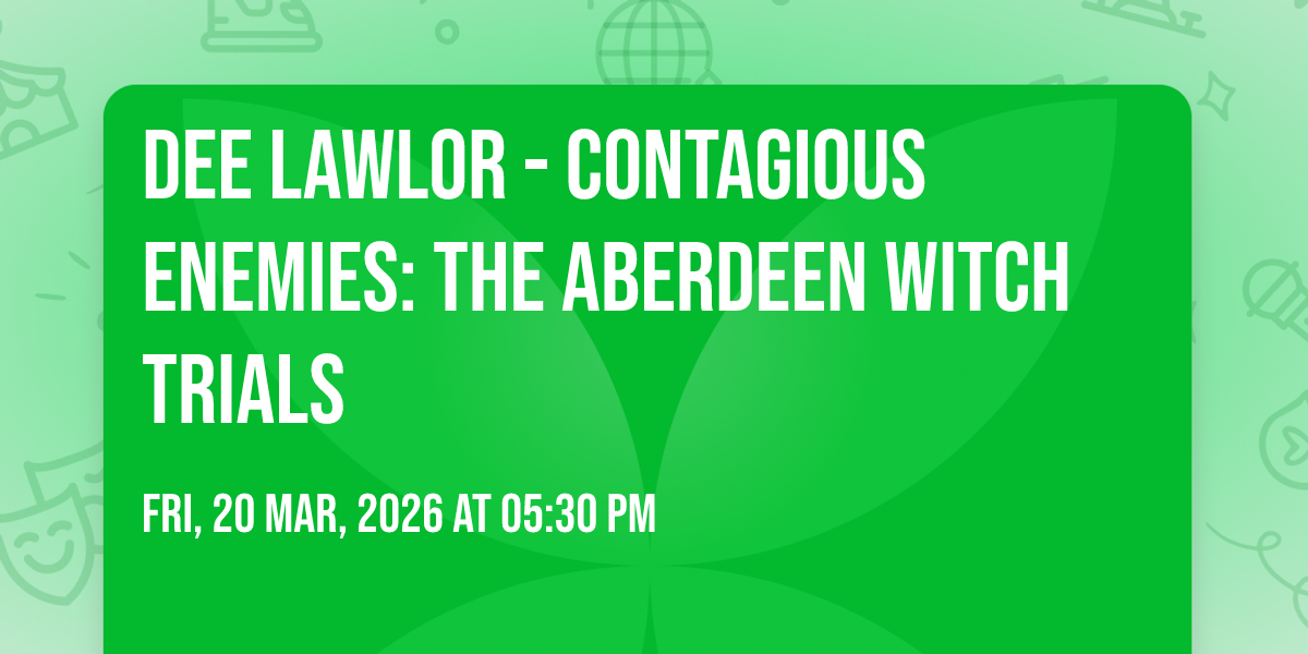 Dee Lawlor - Contagious Enemies: The Aberdeen Witch Trials