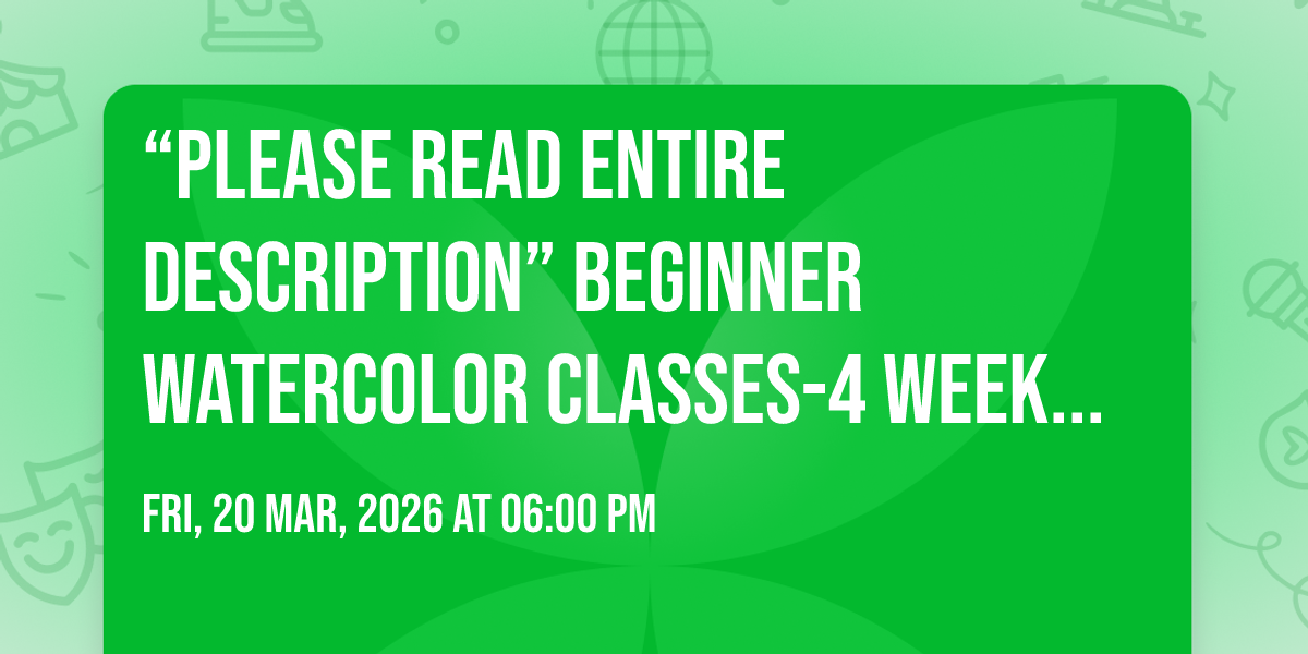 \u201cPlease read entire description\u201d BEGINNER Watercolor Classes-4 Week Course-$55 for all 4 classes