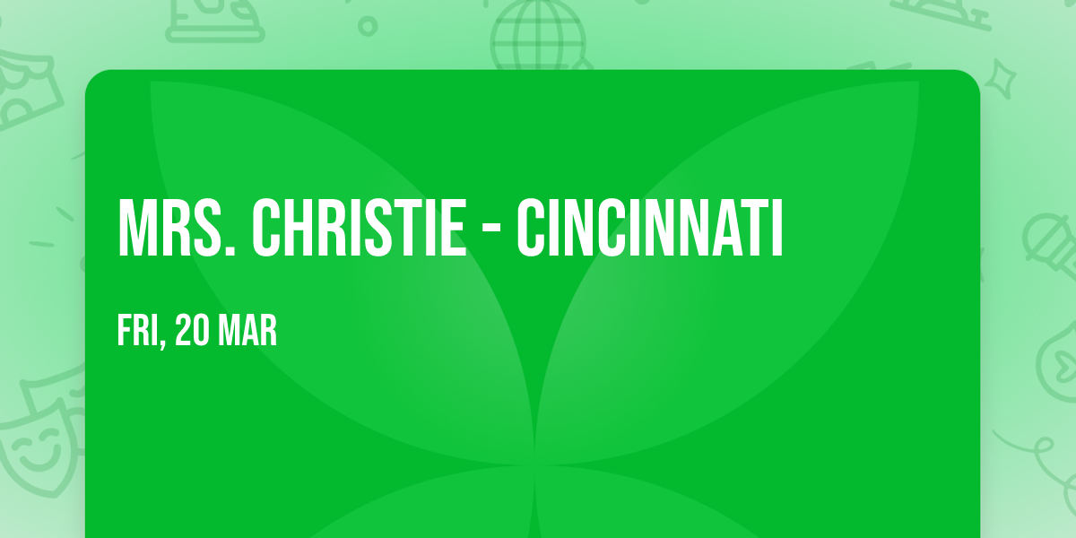 Mrs. Christie - Cincinnati