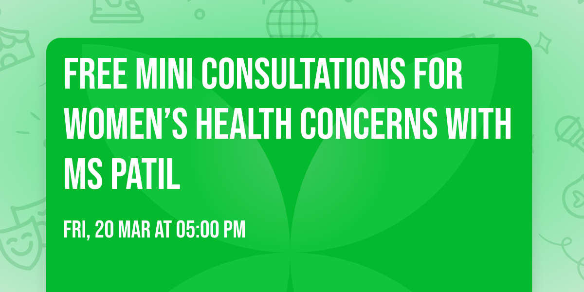Free Mini Consultations for Women\u2019s Health Concerns with Ms Patil
