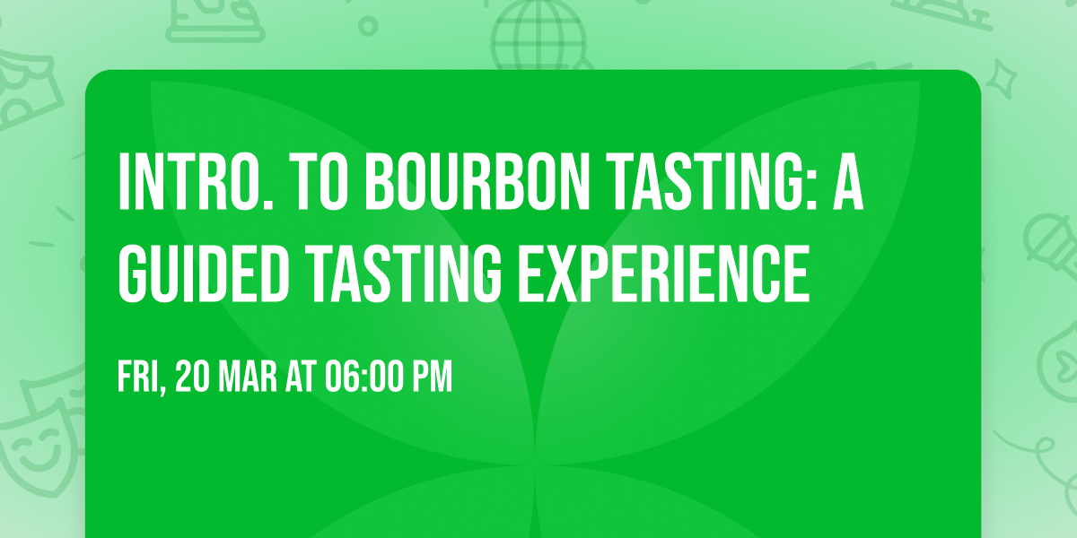 Intro. to Bourbon Tasting: A Guided Tasting Experience