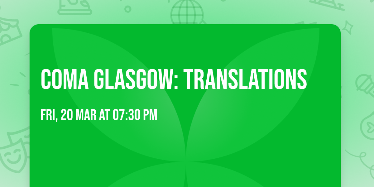 CoMA Glasgow: Translations