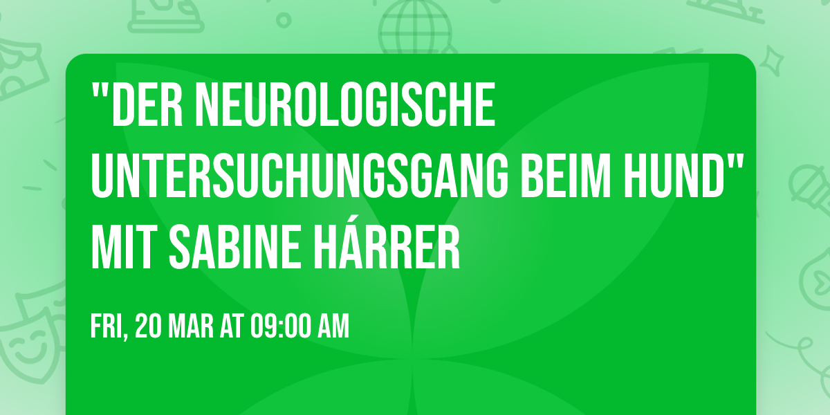 "Der neurologische Untersuchungsgang beim Hund" mit Sabine H\u00e1rrer