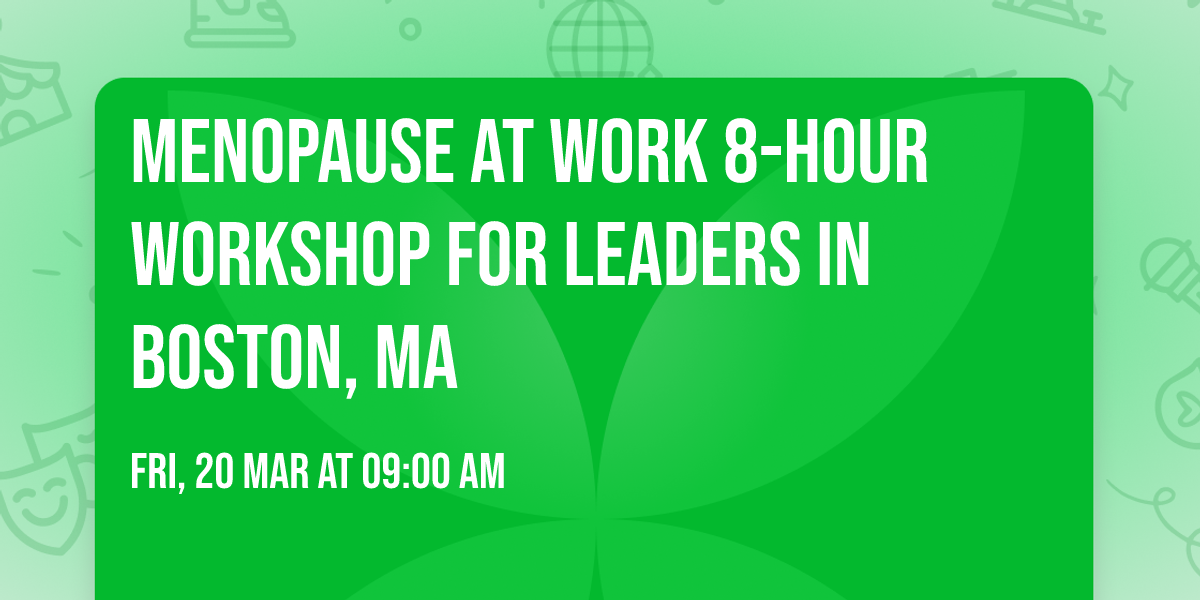 Menopause at Work 8-Hour Workshop for Leaders in Boston, MA