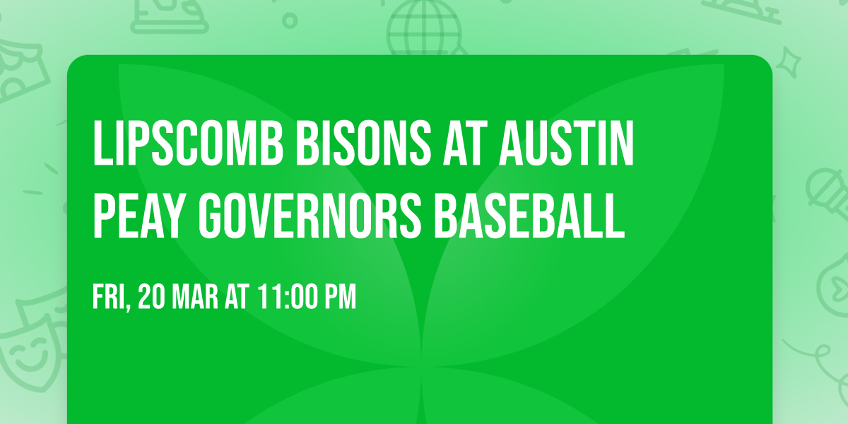 Lipscomb Bisons at Austin Peay Governors Baseball