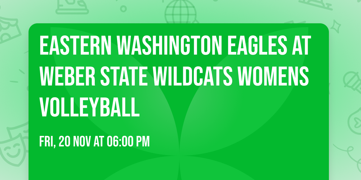 Eastern Washington Eagles at Weber State Wildcats Womens Volleyball