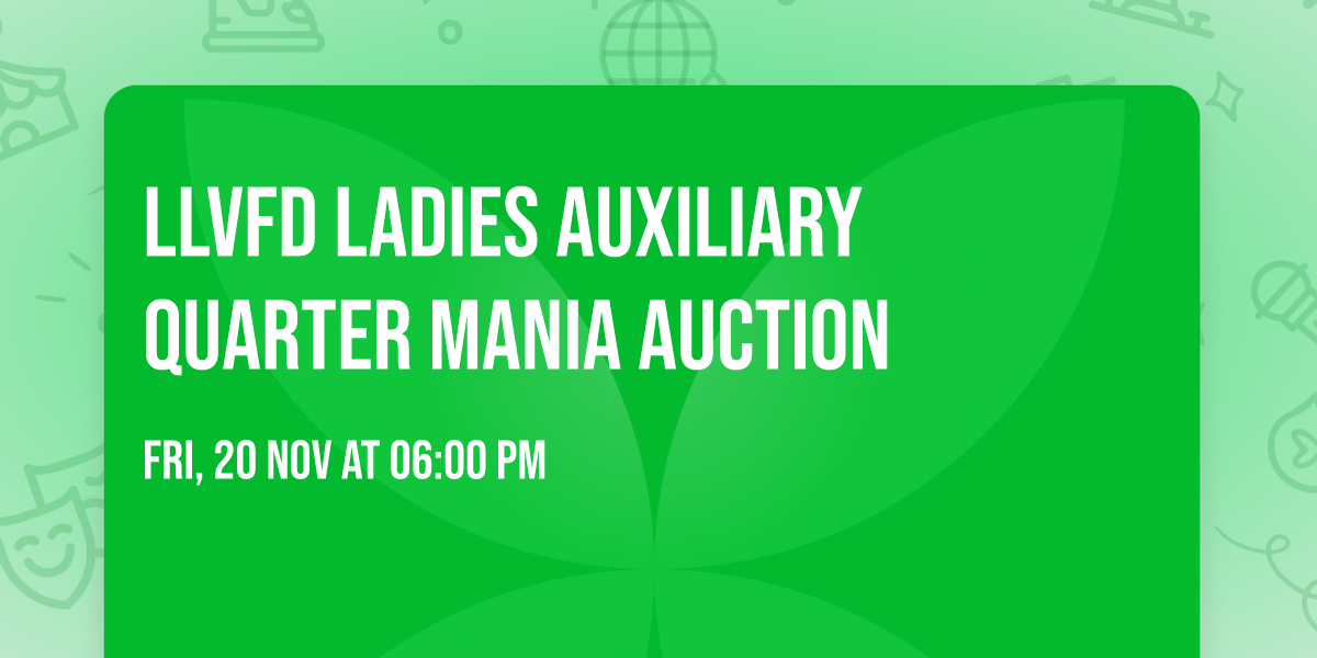LLVFD Ladies Auxiliary Quarter Mania Auction