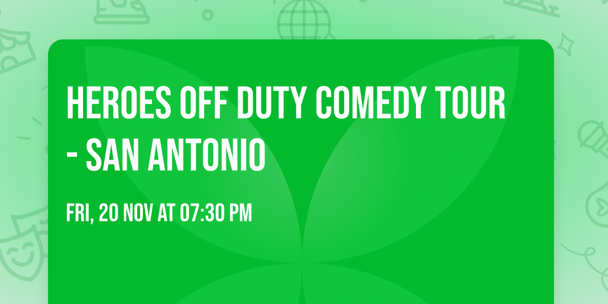 Heroes Off Duty Comedy Tour - San Antonio