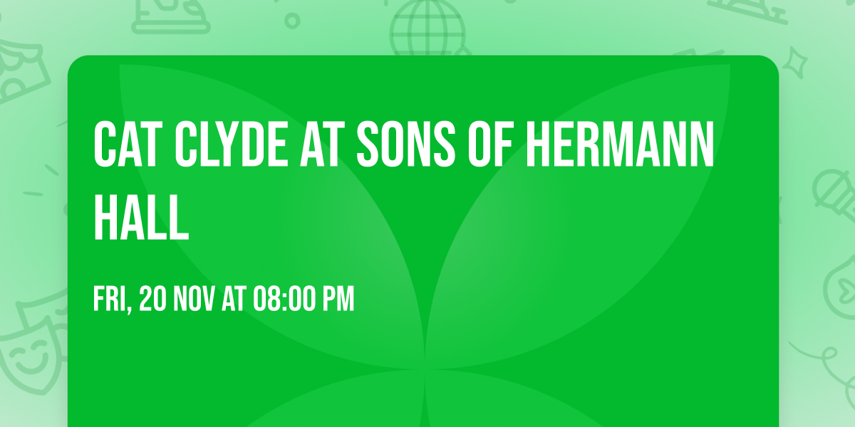 Cat Clyde at Sons of Hermann Hall