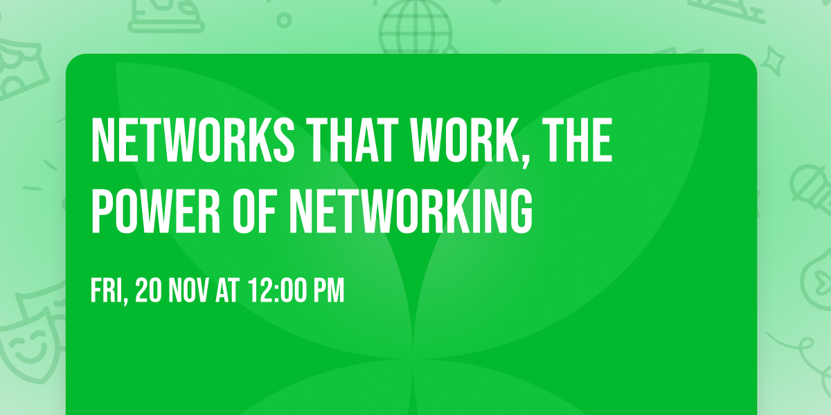 Networks That Work, The Power Of Networking