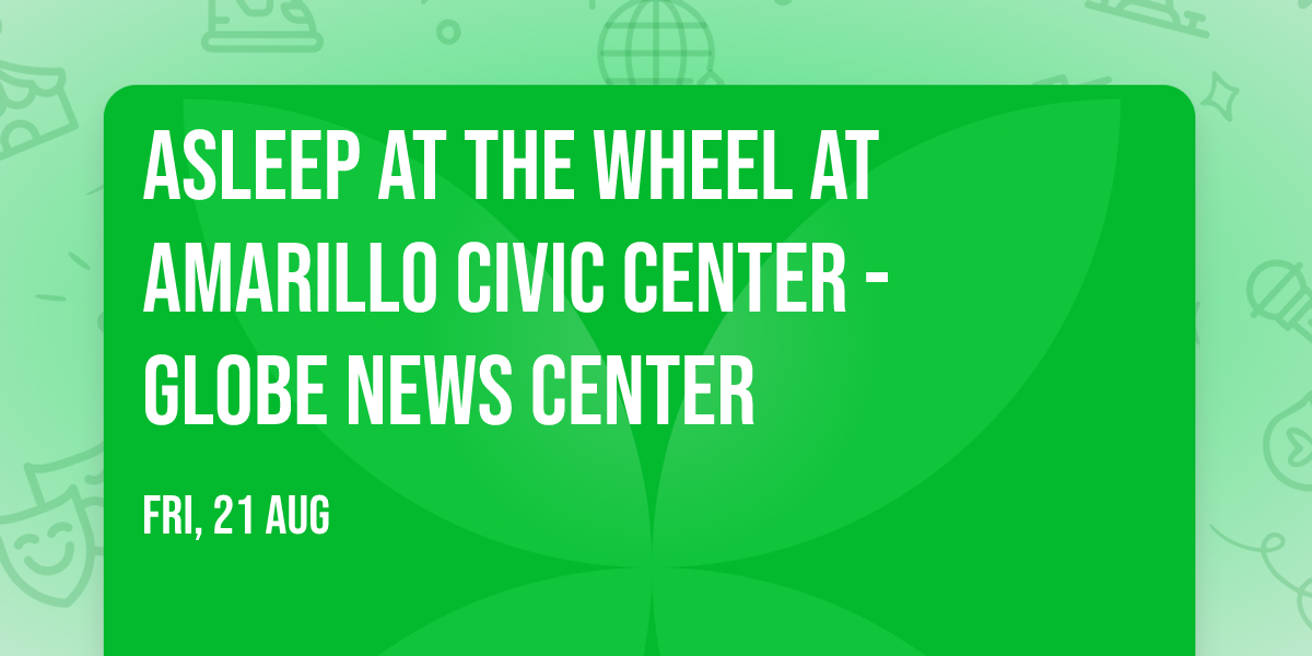 Asleep at the Wheel at Amarillo Civic Center - Globe News Center