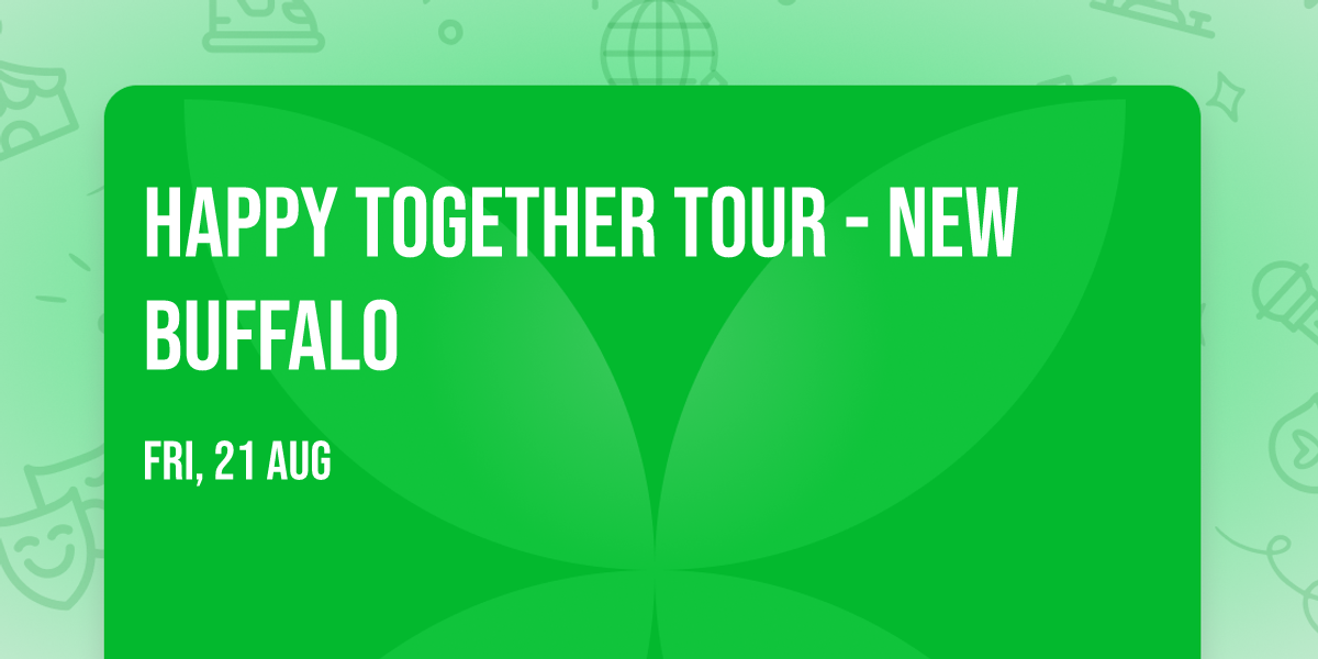Happy Together Tour - New Buffalo