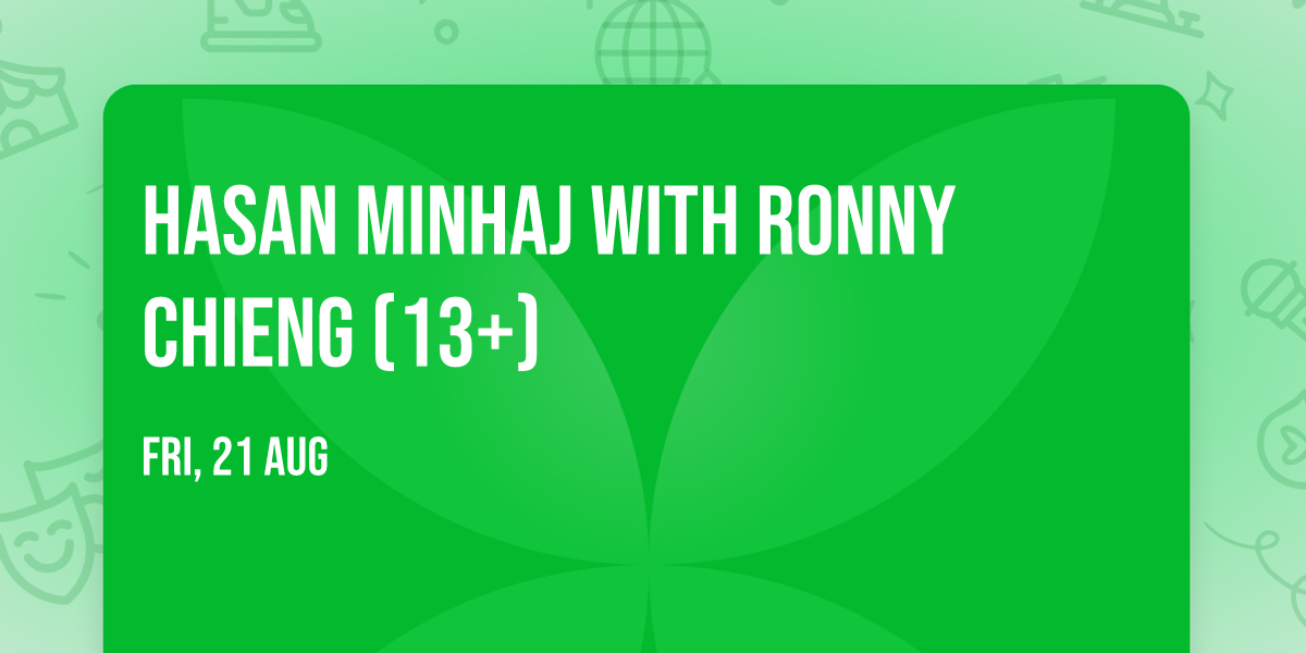 Hasan Minhaj with Ronny Chieng (13+)