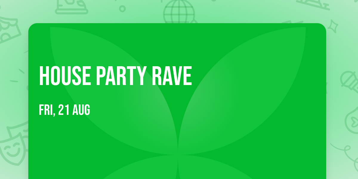 House Party Rave