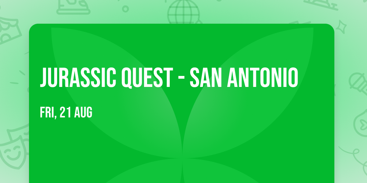 Jurassic Quest - San Antonio