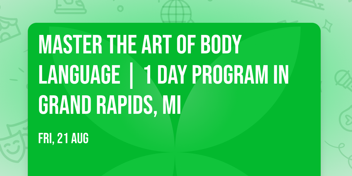 Master the Art of Body Language | 1 Day Program in Grand Rapids, MI