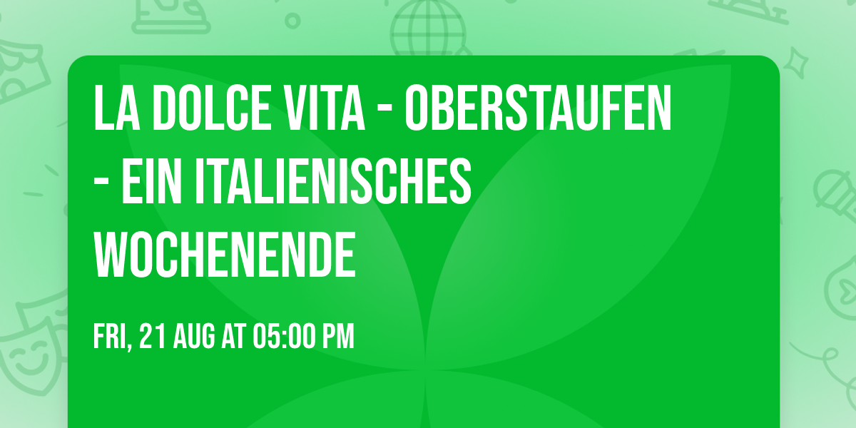 La dolce vita - Oberstaufen - ein italienisches Wochenende 