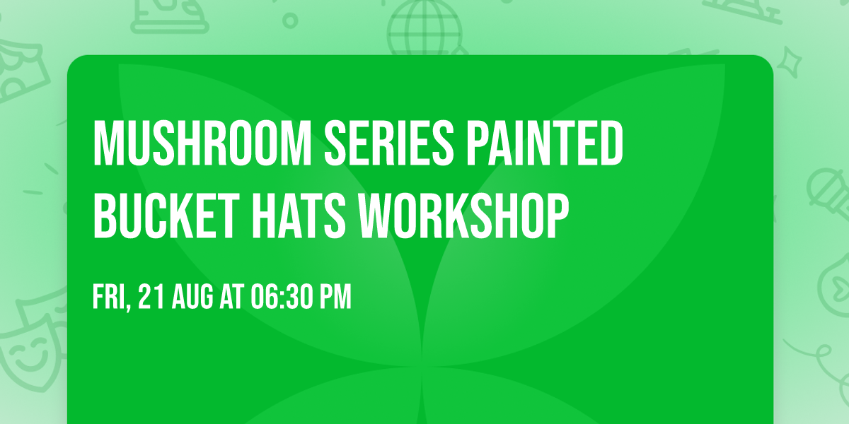 Mushroom Series Painted Bucket Hats Workshop