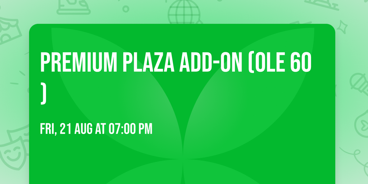 Premium Plaza Add-on (ole 60)
