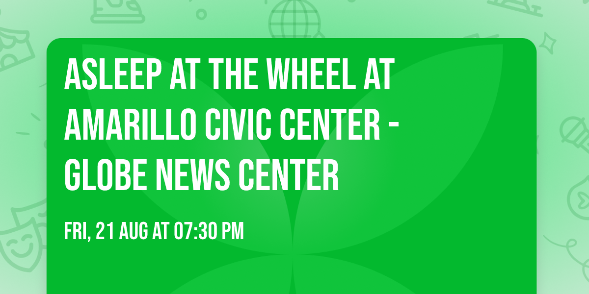 Asleep at the Wheel at Amarillo Civic Center - Globe News Center
