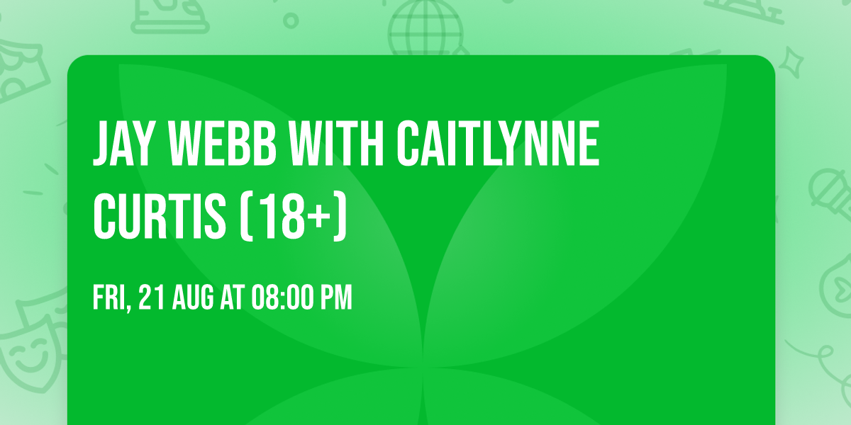 Jay Webb with Caitlynne Curtis (18+)