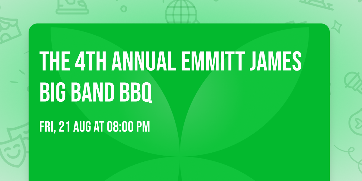 The 4th Annual Emmitt James Big Band BBQ