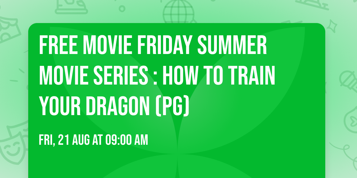 Free Movie Friday Summer Movie Series : How To Train Your Dragon (PG)