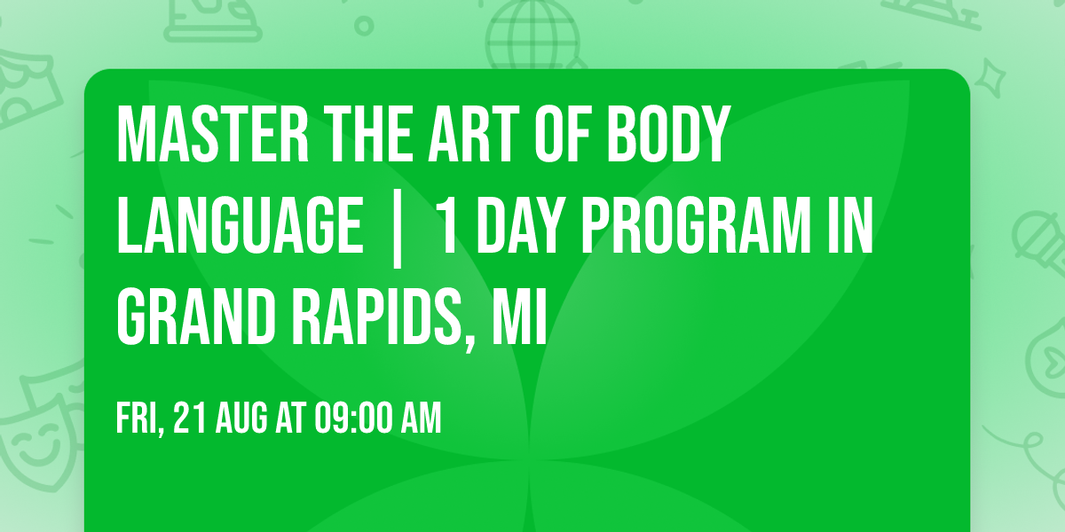 Master the Art of Body Language | 1 Day Program in Grand Rapids, MI