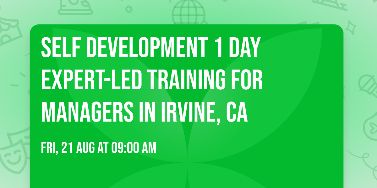 Self Development 1 Day Expert-Led Training for Managers\u00ae in Irvine, CA