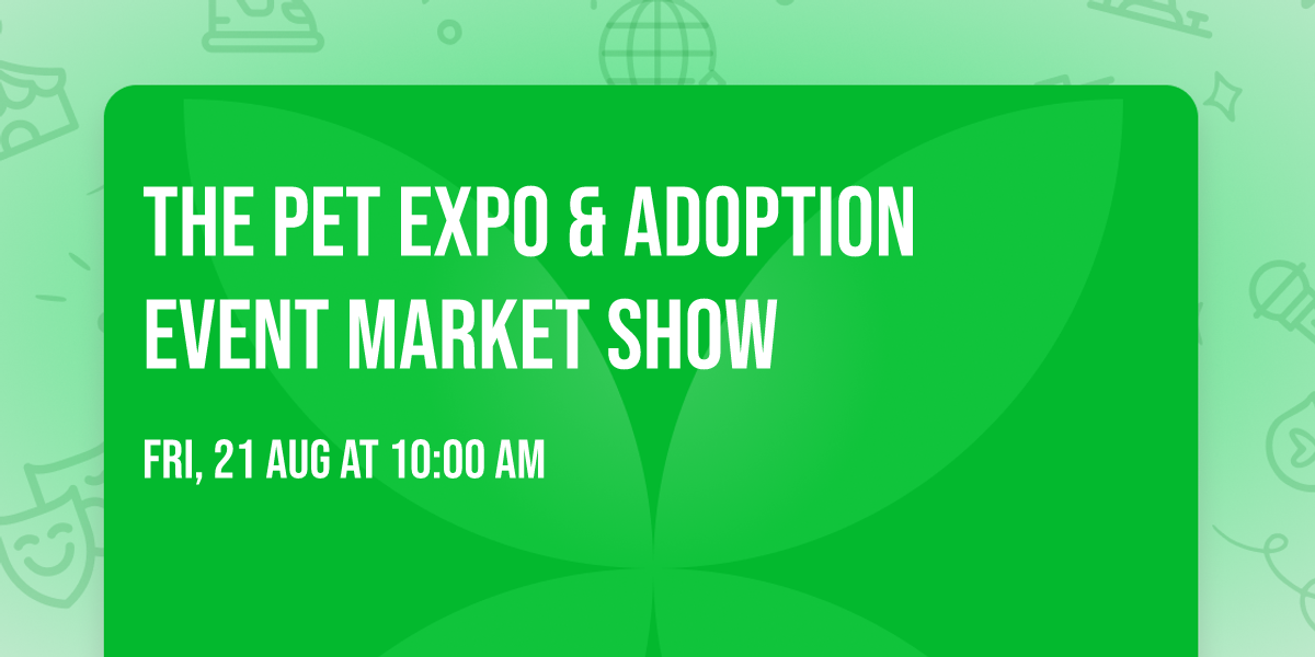 The Pet Expo & Adoption Event Market Show