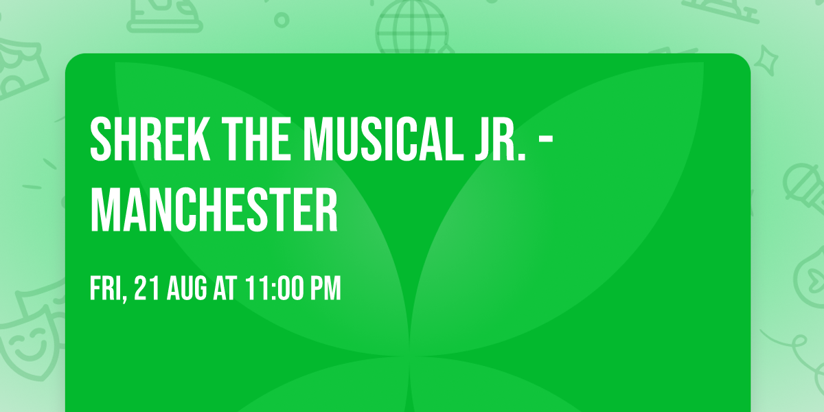 Shrek The Musical Jr. - Manchester