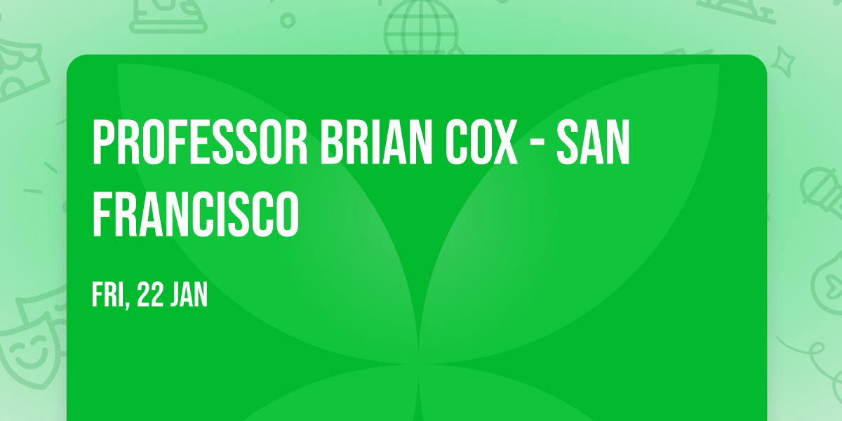 Professor Brian Cox - San Francisco