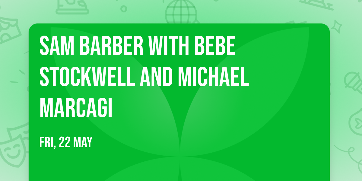 Sam Barber with Bebe Stockwell and Michael Marcagi