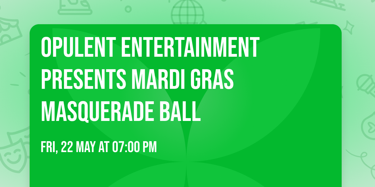 Opulent Entertainment presents Mardi Gras Masquerade Ball