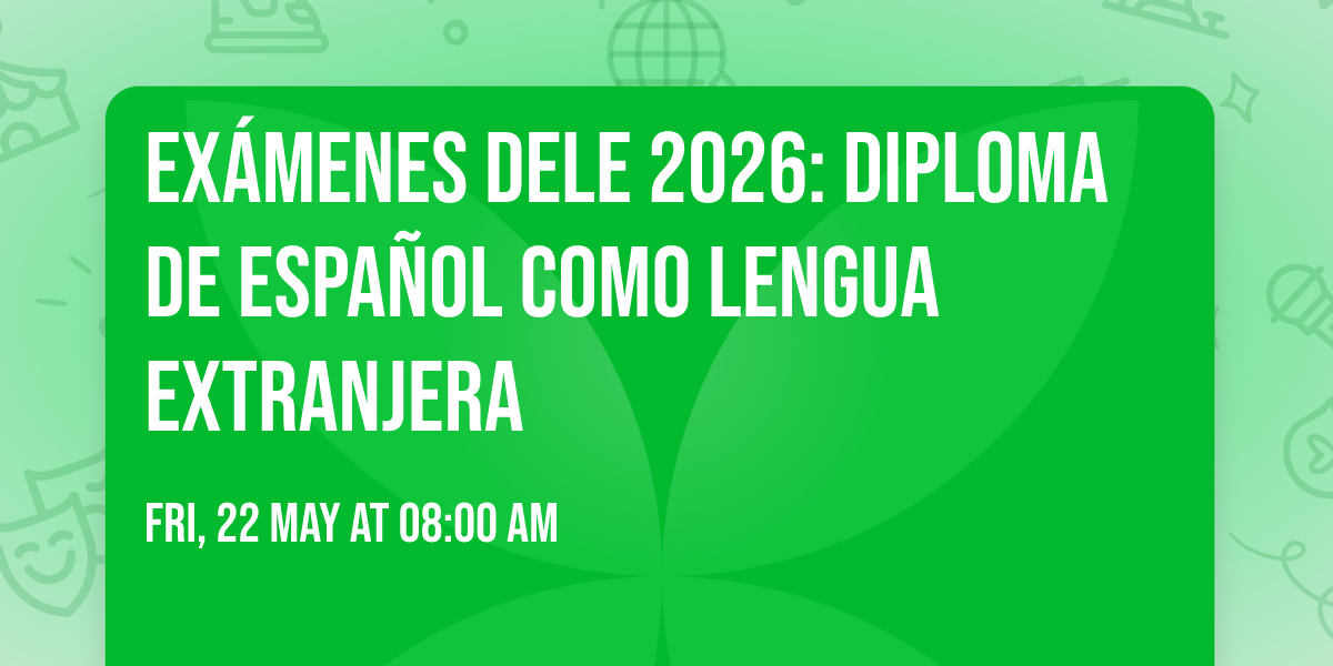 \ud83d\udc68\u200d\ud83c\udf93 Ex\u00e1menes DELE 2026: Diploma de Espa\u00f1ol como Lengua Extranjera \ud83c\uddea\ud83c\uddf8
