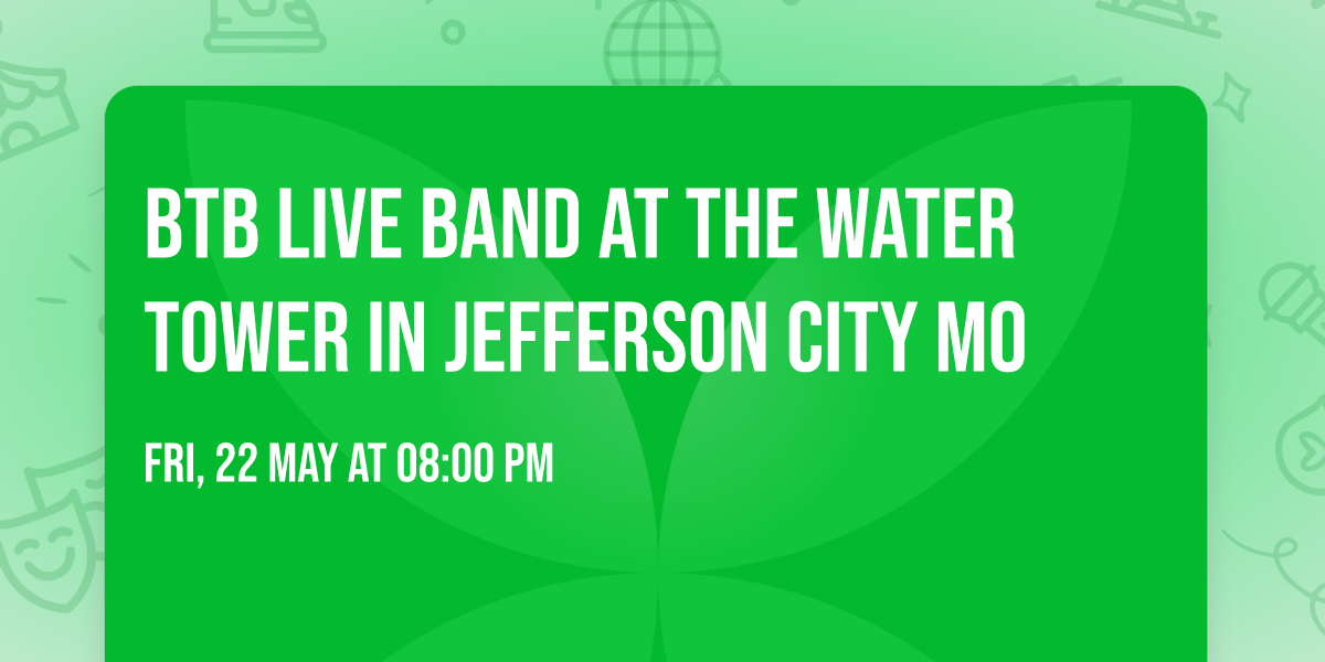 BTB LIVE BAND AT THE WATER TOWER IN JEFFERSON CITY MO